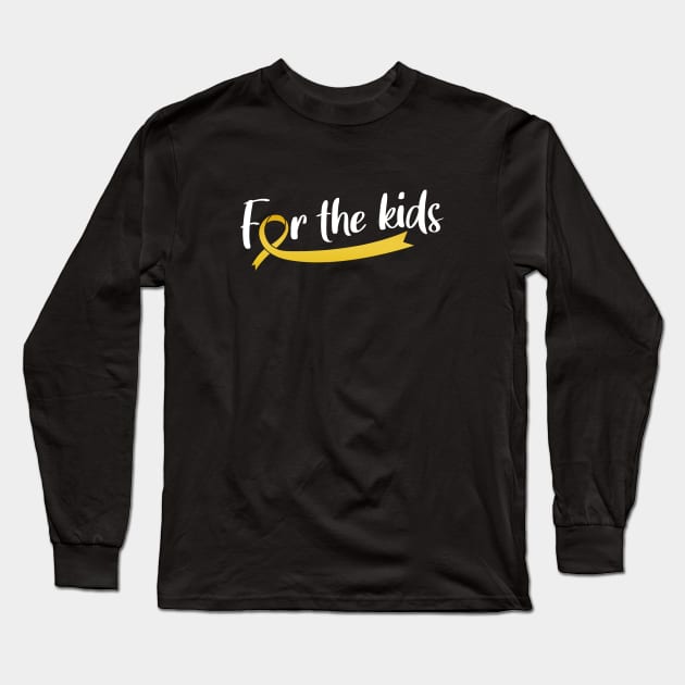 FOR THE KIDS CHILDHOOD CANCER AWARENESS Long Sleeve T-Shirt by JWOLF